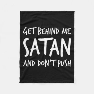 Religious Christian Jesus Get Behind Me Satan And  Fleece Blanket