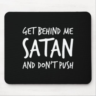 Religious Christian Jesus Get Behind Me Satan And  Mouse Pad