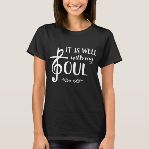 Religious Christian Music Well With My Soul Treble T_Shirt