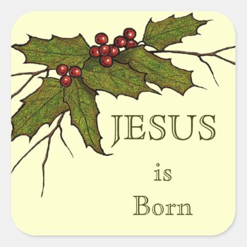 Religious Christmas  Jesus  Holly  Original Art Square Sticker by joyart at Zazzle