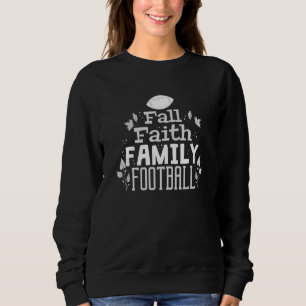 Religious Fall Faith Family Football Sweatshirt