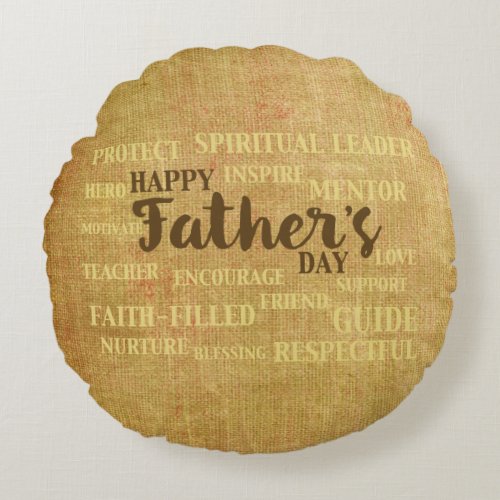 Religious Fathers Day Qualities of Father Round Pillow