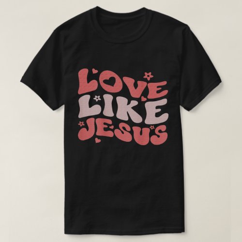 Religious God Words On Back Love Like Jesus T_Shirt