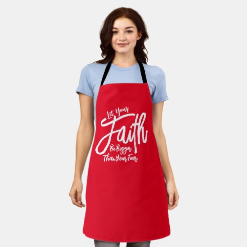 Religious Let Your Faith be Bigger Than Your Fear Apron