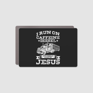 Religious Trucker Truck Driver Run On Caffeine Lot Car Magnet