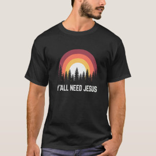 Religious Y'All Need Jesus Christian T-Shirt