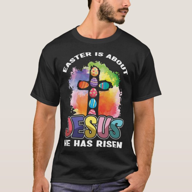 Religous Easter Sunday Christian Easter Is For Jes T-Shirt (Front)