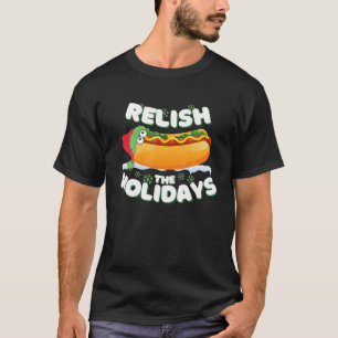 Relish The Holidays Hot Dog Santa Funny Foodie Chr T-Shirt