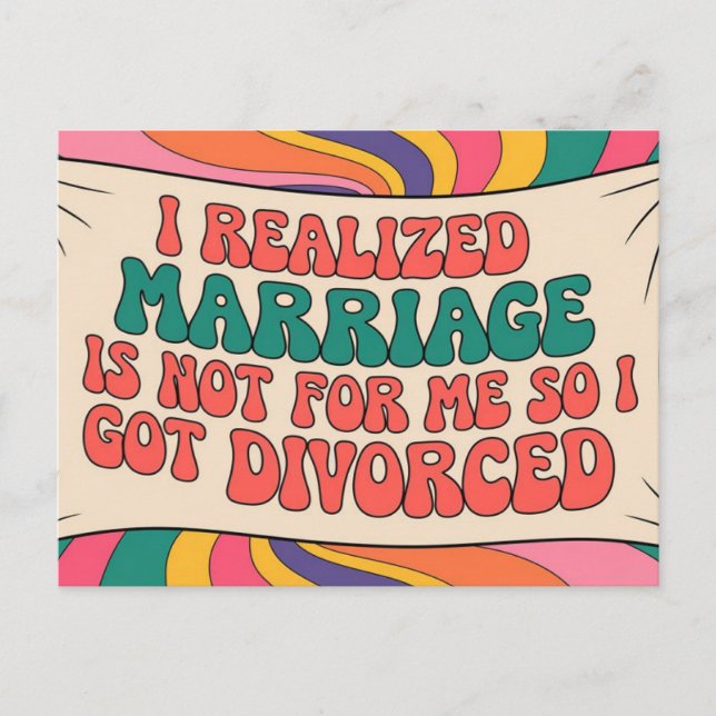 Relized marriage is not for me so I got divorced Postcard (Front)