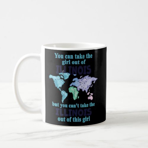 Relocation From Illinois  Proud Girl From Illinois Coffee Mug