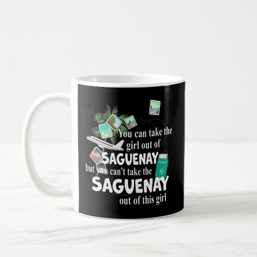 Relocation From Saguenay   Proud Girl From Saguena Coffee Mug