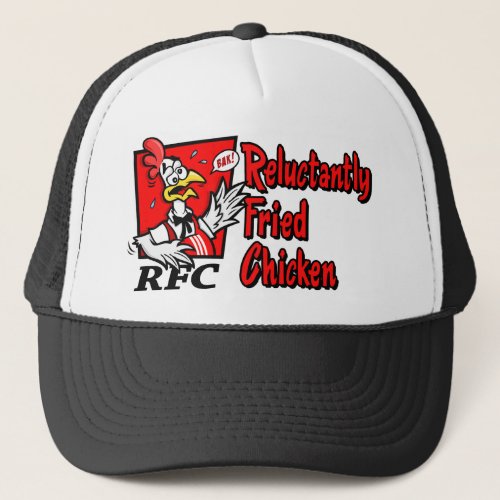 Reluctantly Fried Chicken Trucker Hat
