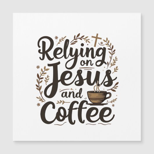 Relying on Jesus and Coffee Caffeine Lover (Front)