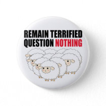 Remain Terrified Question Nothing Sheep Button