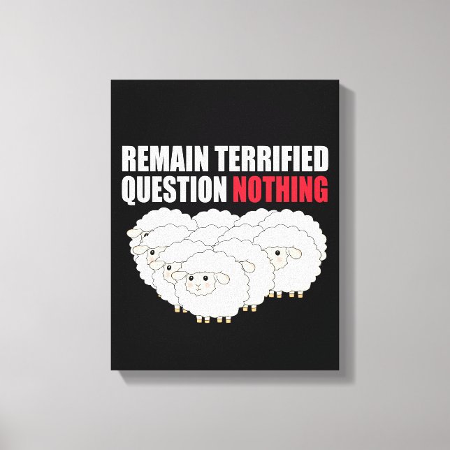 Remain Terrified Question Nothing Sheep Canvas Print (Front)
