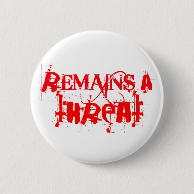 remains_a_threat_logo_in_red-pin pinback button (Front)