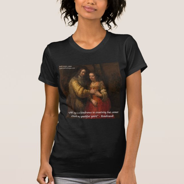 Rembrandt "The Jewish Bride" & Old Age Quote T-Shirt (Front)