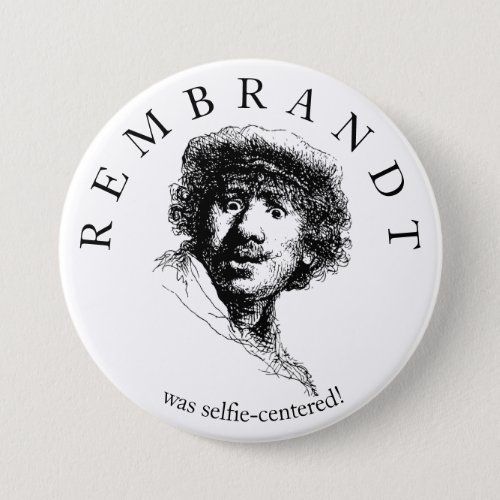 Rembrandt was Selfie_Centered Button
