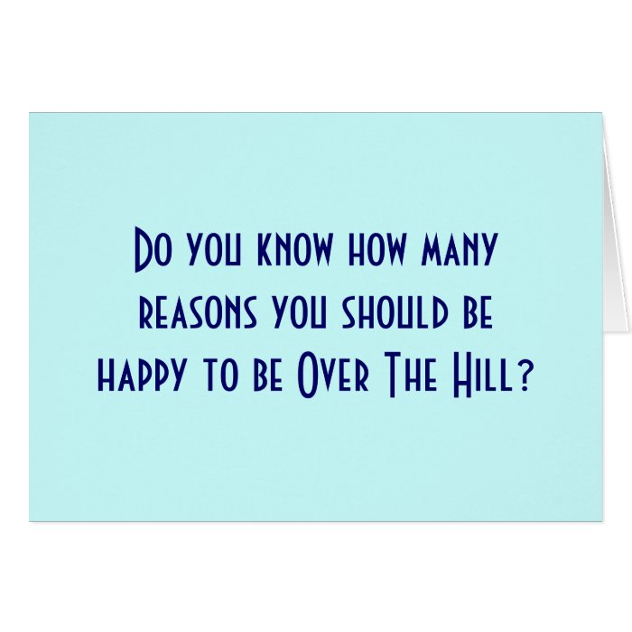 REMEMBER 5 REASONS TO BE OVER THE HILL BIRTHDAY CARDS