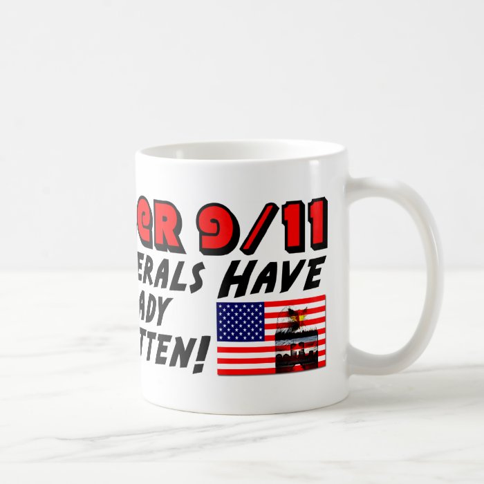 Remember 9/11 Because LiberalsCoffee Mug