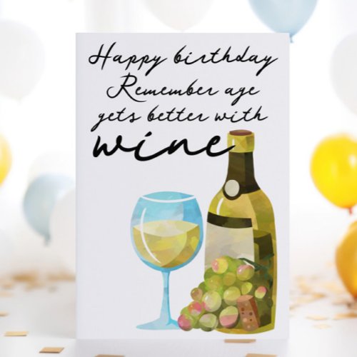 Remember Age Gets Better With Wine Happy Birthday Card