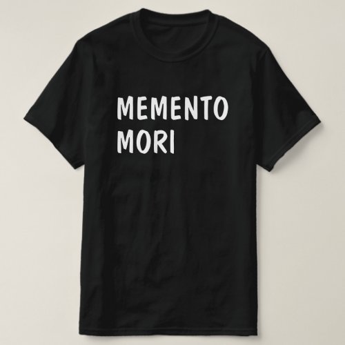 remember death in Latin Memento mori T_Shirt
