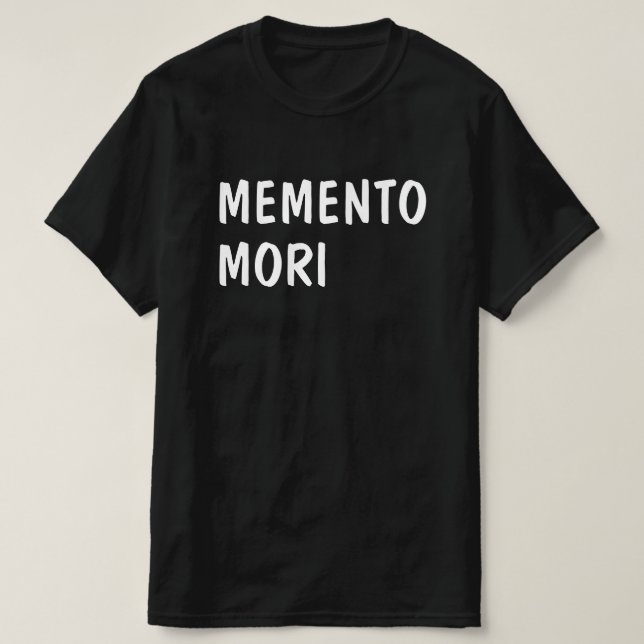 remember death in Latin: Memento mori T-Shirt (Design Front)