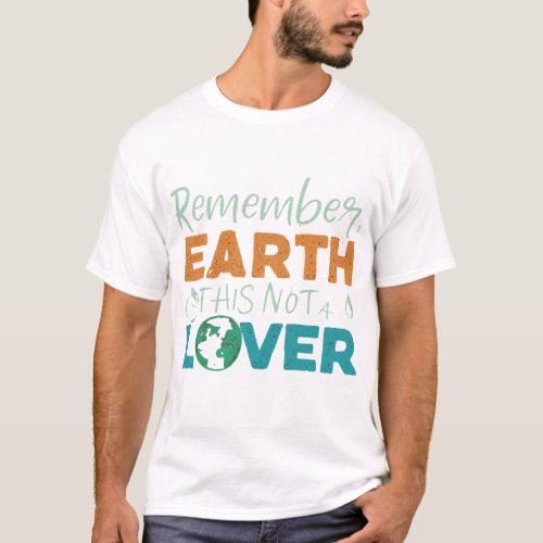Remember Earth Lover T_Shirt