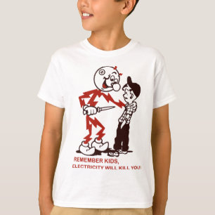 Remember , Electricity Will Kill You T-Shirt