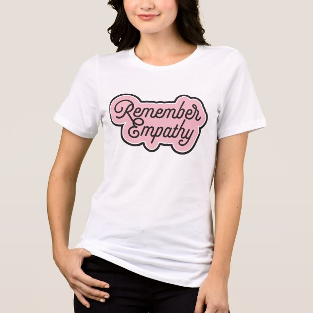 Remember Empathy Tri-Blend Shirt (Front)