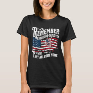 Remember Everyone Deployed Until Come Home T-Shirt