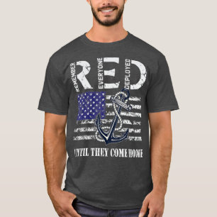 Remember Everyone Veteran Deployed RED Friday (39) T-Shirt