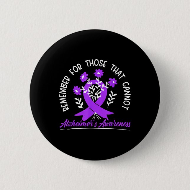 Remember For Those Cannot Flower Ribbon Alzheimer  Button (Front)
