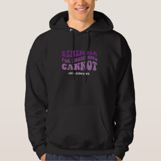 Remember for those who cannot Alzheimers Awareness Hoodie