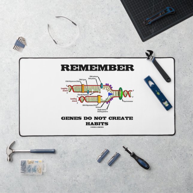 Remember Genes Do Not Create Habits DNA Humor Desk Mat (Workstation)