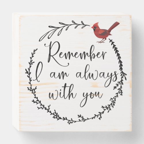 Remember I Am Always With You _ Red Cardinal Wooden Box Sign