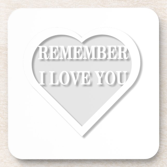 Remember I Love You Beverage Coaster (Front)