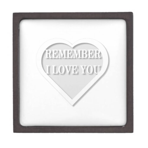 Remember I Love You Gift Box