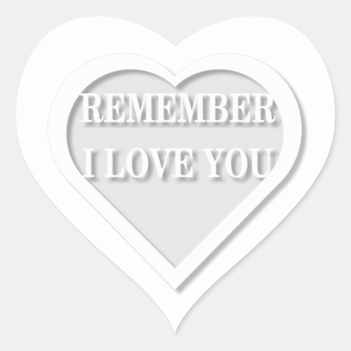 Remember I Love You Heart Sticker