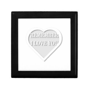 Remember I Love You Keepsake Box