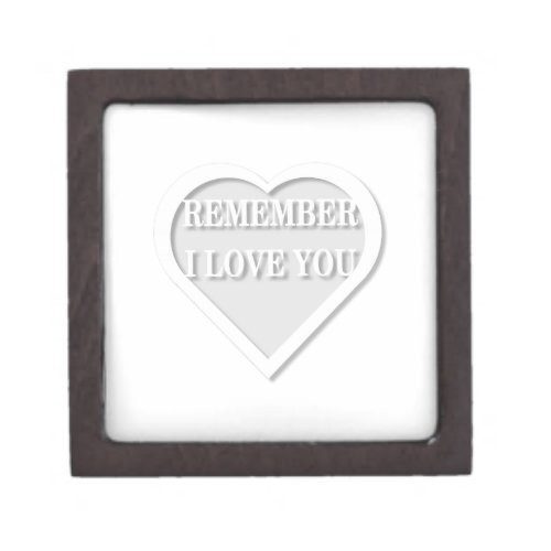 Remember I Love You Keepsake Box