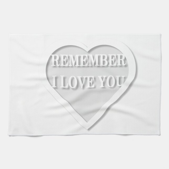Remember I Love You Kitchen Towel (Horizontal)