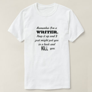 Remember I'm a Writer Shirt