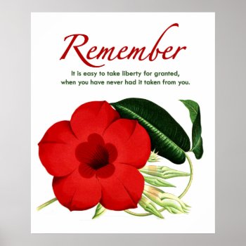 Remember. It Is Easy To Take Liberty For Granted… Poster by OutFrontProductions at Zazzle