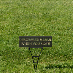 Remember Kabul When You Vote Sign