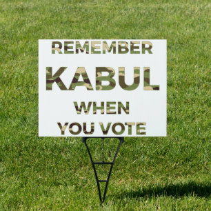 Remember Kabul When You Vote Sign