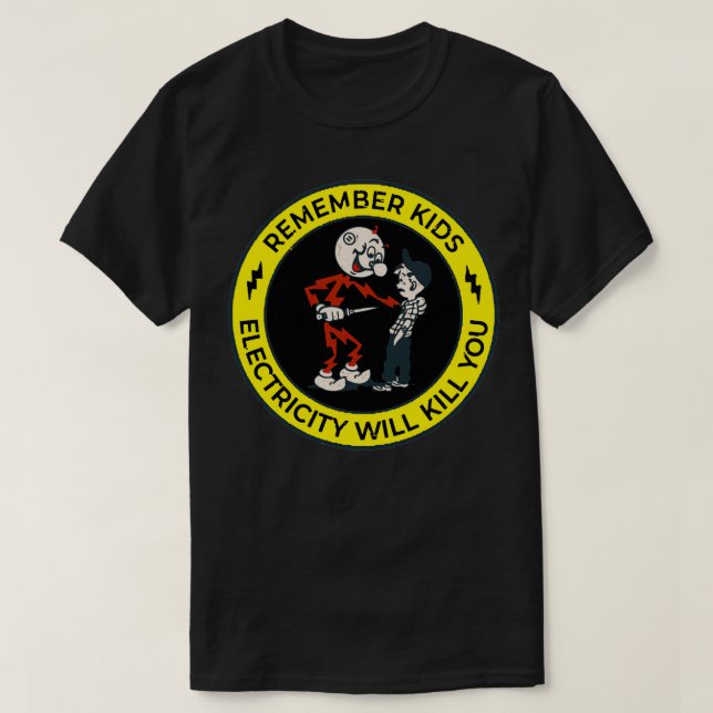 remember kids electricity will kill you killowat  T-Shirt (Design Front)