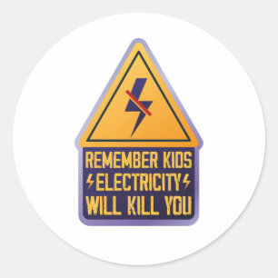 Remember Kids Electricity Will Kill You – Retro Sa Classic Round Sticker