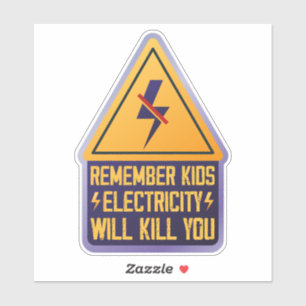 Remember Kids Electricity Will Kill You – Retro Sa Sticker