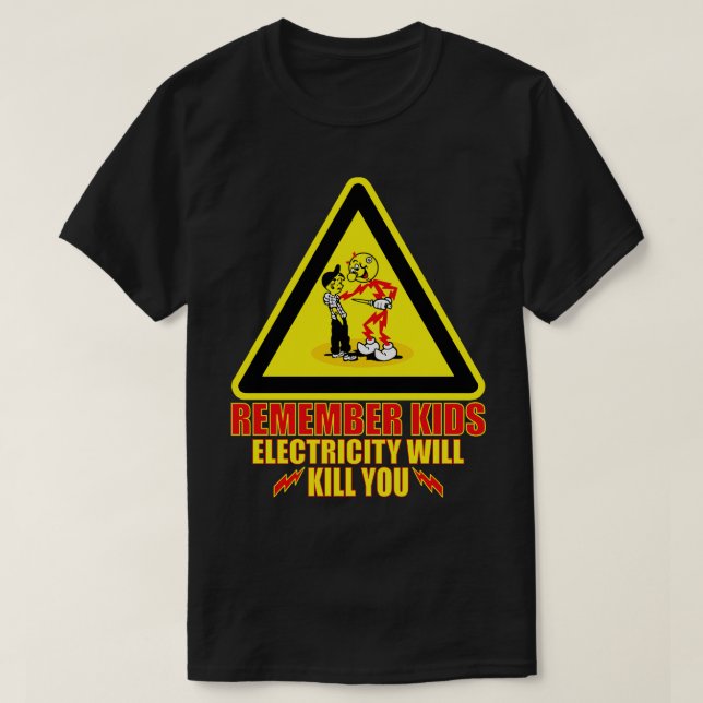 remember kids electricity will kill you vintage ye T-Shirt (Design Front)